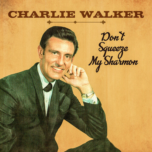 WALKER,CHARLIE - WALKER,CHARLIE DON'T SQUEEZE MY SHARMON (CD) NEW | NEW - NEW