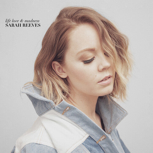 REEVES,SARAH - REEVES,SARAH LIFE LOVE & MADNESS (CD) NEW | NEW - NEW