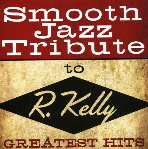 SMOOTH JAZZ ALL STARS - SMOOTH JAZZ ALL STARS R KELLY SMOOTH JAZZ TRIBUTE (CD) NEW | NEW - NEW