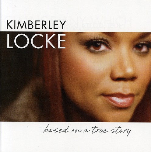 LOCKE,KIMBERLEY - LOCKE,KIMBERLEY BASED ON A TRUE STORY (CD) NEW | NEW - NEW