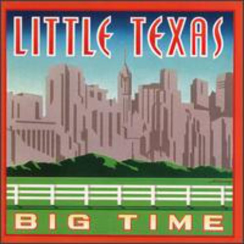 LITTLE TEXAS - LITTLE TEXAS BIG TIME (CD) NEW | NEW - NEW