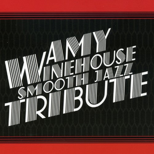 SMOOTH JAZZ TRIBUTE - SMOOTH JAZZ TRIBUTE AMY WINEHOUSE SMOOTH JAZZ TRIBUTE (CD) NEW | NEW - NEW