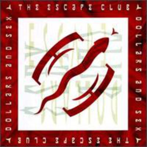 ESCAPE CLUB - ESCAPE CLUB DOLLARS & SEX (CD) NEW | NEW - NEW