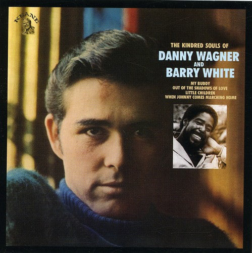 WAGNER,DANNY / WHITE,BARRY - WAGNER,DANNY / WHITE,BARRY KINDRED SOUL OF DANNY WAGNER & BARRY WHITE (CD) NEW | NEW - NEW