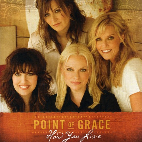 POINT OF GRACE - POINT OF GRACE HOW YOU LIVE (CD) NEW | NEW - NEW