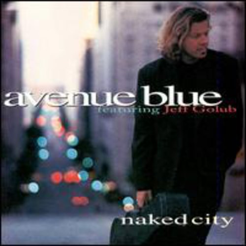 AVENUE BLUE / GOLUB,JEFF - AVENUE BLUE / GOLUB,JEFF NAKED CITY (CD) NEW | NEW - NEW