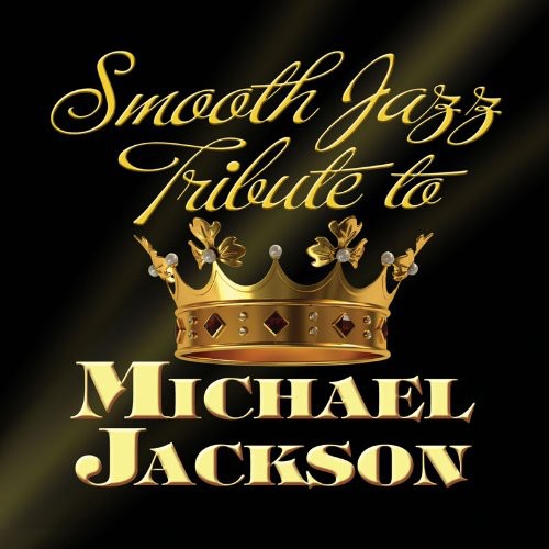 SMOOTH JAZZ ALL STARS - SMOOTH JAZZ ALL STARS MICHAEL JACKSON SMOOTH JAZZ TRIBUTE (CD) NEW | NEW - NEW