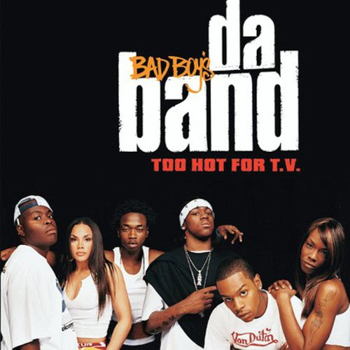 BAD BOYS DA BAND - BAD BOYS DA BAND TOO HOT FOR TV (CD) NEW | NEW - NEW