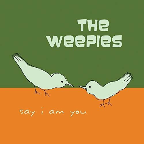 WEEPIES - WEEPIES SAY I AM (CD) NEW | NEW - NEW