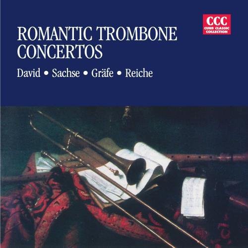 DAVID / SACHSE / GRAFE / REICHE - DAVID / SACHSE / GRAFE / REICHE ROMANTIC TROMBONE CONCERTI (CD) NEW | NEW - NEW