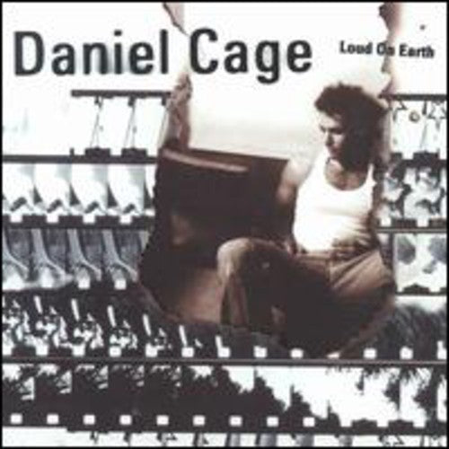 CAGE,DANIEL - CAGE,DANIEL LOUD ON EARTH (CD) NEW | NEW - NEW