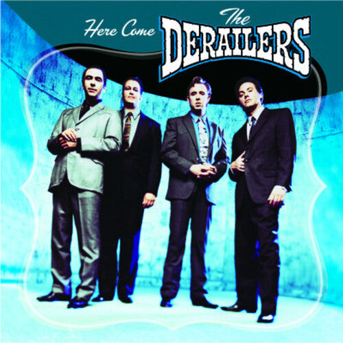 DERAILERS - DERAILERS HERE COME THE DERAILERS (CD) NEW | NEW - NEW