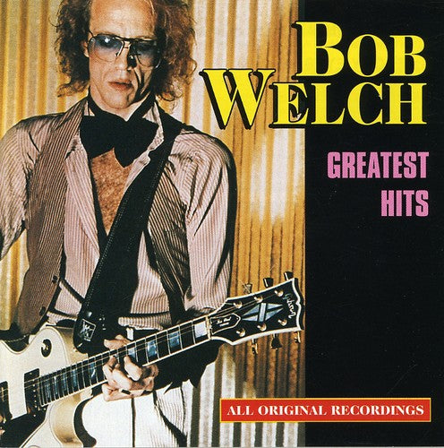 WELCH,BOB - WELCH,BOB GREATEST HITS (CD) NEW | NEW - NEW