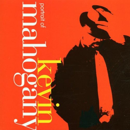 MAHOGANY,KEVIN - MAHOGANY,KEVIN PORTRAIT OF KEVIN MAHOGANY (CD) NEW | NEW - NEW