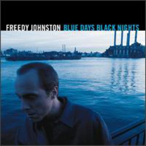 JOHNSTON,FREEDY - JOHNSTON,FREEDY BLUE DAYS BLACK NIGHTS (CD) NEW | NEW - NEW