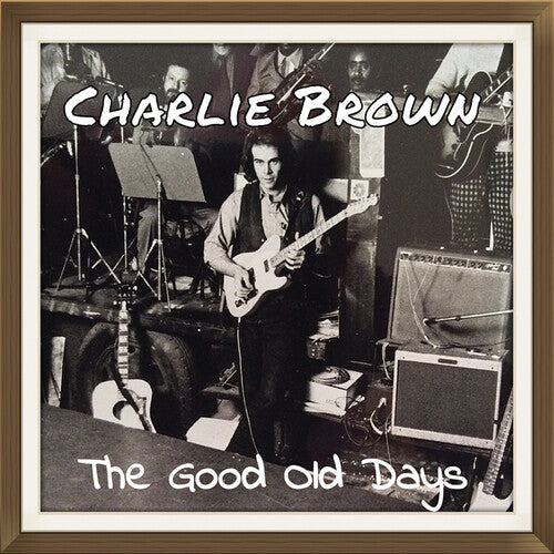BROWN,CHARLIE - BROWN,CHARLIE GOOD OLD DAYS (CD) NEW | NEW - NEW