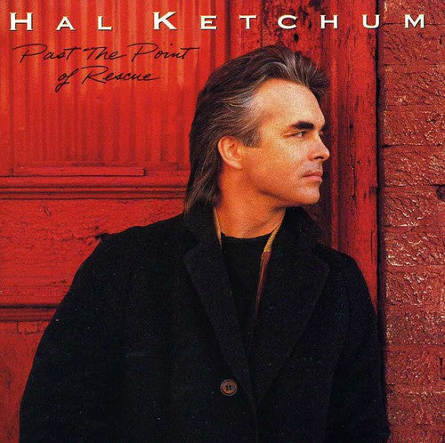 KETCHUM,HAL - KETCHUM,HAL PAST THE POINT OF RESCUE (CD) NEW | NEW - NEW