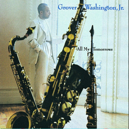 WASHINGTON JR,GROVER - WASHINGTON JR,GROVER ALL MY TOMORROWS (CD) NEW | NEW - NEW