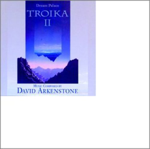 TROIKA 2 / ARKENSTONE,DAVID - TROIKA 2 / ARKENSTONE,DAVID DREAM PALACE (CD) NEW | NEW - NEW