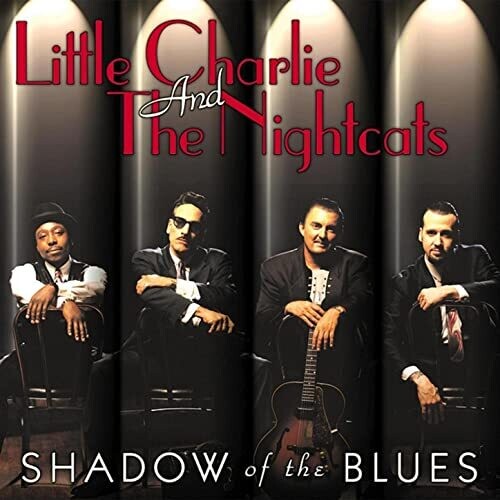 LITTLE CHARLIE & THE NIGHTCATS - LITTLE CHARLIE & THE NIGHTCATS SHADOW OF THE BLUES (CD) NEW | NEW - NEW