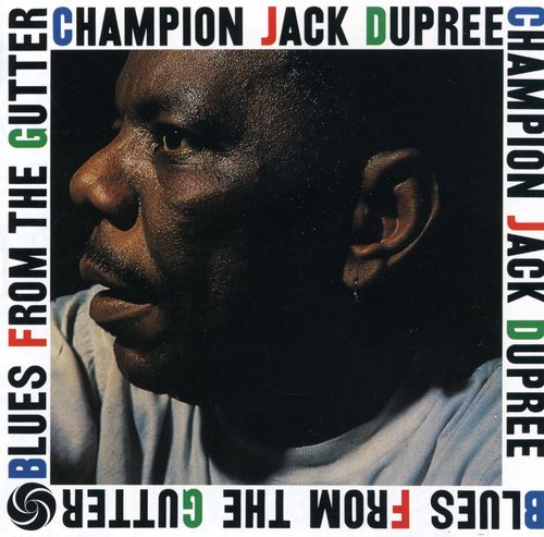 DUPREE,CHAMPION JACK - DUPREE,CHAMPION JACK BLUES FROM THE GUTTER (CD) NEW | NEW - NEW