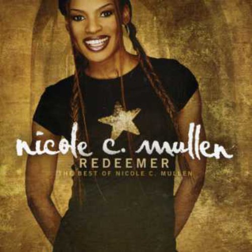 MULLEN,NICOLE C - MULLEN,NICOLE C REDEEMER: THE BEST OF NICOLE C MULLEN (CD) NEW | NEW - NEW