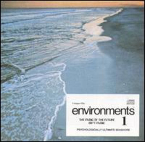ENVIRONMENTS 1: PSYCHOLOGICALLY ULTIMATE SEASHORE - ENVIRONMENTS 1: PSYCHOLOGICALLY ULTIMATE SEASHORE ENVIRONMENTS 1: PSYCHOLOGIACLLY ULTIMATE SEASHORE (CD) NEW | NEW - NEW