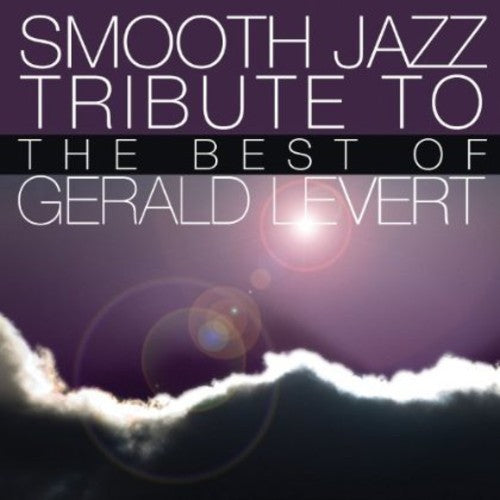 SMOOTH JAZZ TRIBUTE - SMOOTH JAZZ TRIBUTE SMOOTH JAZZ TRIBUTE TO GERALD LEVERT (CD) NEW | NEW - NEW
