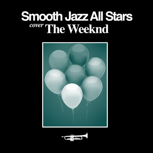 SMOOTH JAZZ ALL STARS - SMOOTH JAZZ ALL STARS SMOOTH JAZZ TRIBUTE TO THE WEEKND (CD) NEW | NEW - NEW