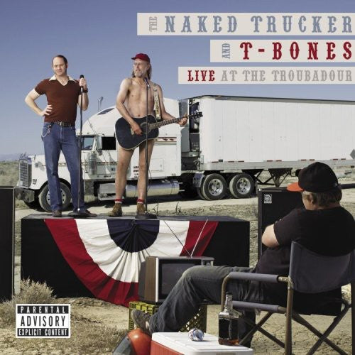 NAKED TRUCKER & T-BONES - NAKED TRUCKER & T-BONES LIVE AT THE TROUBADOUR (CD) NEW | NEW - NEW