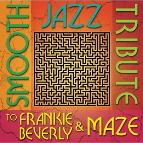SMOOTH JAZZ TRIBUTE - SMOOTH JAZZ TRIBUTE SMOOTH JAZZ TRIBUTE TO FRANKIE BEVERLY & MAZE (CD) NEW | NEW - NEW