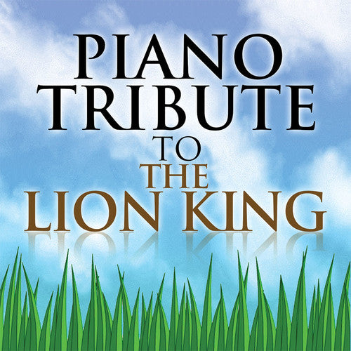 PIANO TRIBUTE PLAYERS - PIANO TRIBUTE PLAYERS PIANO TRIBUTE TO THE LION KING (CD) NEW | NEW - NEW