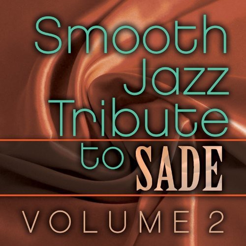 SMOOTH JAZZ ALL STARS - SMOOTH JAZZ ALL STARS SADE SMOOTH JAZZ TRIBUTE VOL. 2 (CD) NEW | NEW - NEW
