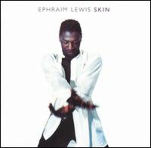 LEWIS,EPHRAIM - LEWIS,EPHRAIM SKIN (CD) NEW | NEW - NEW