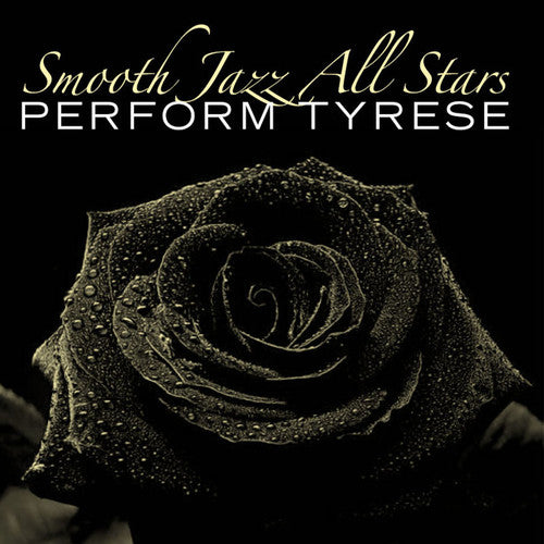 SMOOTH JAZZ ALL STARS - SMOOTH JAZZ ALL STARS PERFORM TYRESE (CD) NEW | NEW - NEW