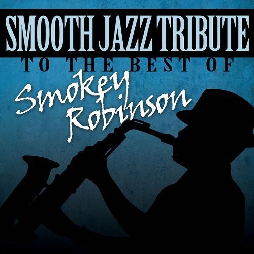 SMOOTH JAZZ ALL STARS - SMOOTH JAZZ ALL STARS SMOKEY ROBINSON SMOOTH JAZZ TRIBUTE (CD) NEW | NEW - NEW