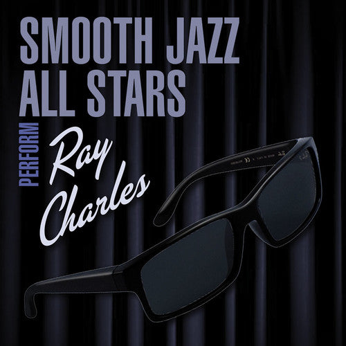 SMOOTH JAZZ ALL STARS - SMOOTH JAZZ ALL STARS PERFORM RAY CHARLES (CD) NEW | NEW - NEW