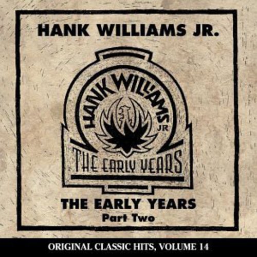 WILLIAMS JR,HANK - WILLIAMS JR,HANK EARLY YEARS 2 (ORIGINAL CLASSIC HITS 14) (CD) NEW | NEW - NEW