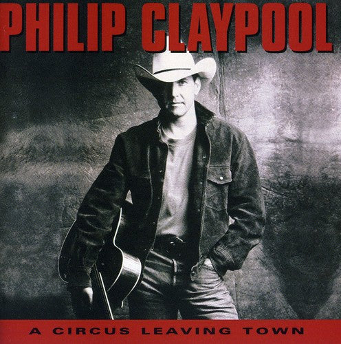 CLAYPOOL,PHILIP - CLAYPOOL,PHILIP CIRCUS LEAVING TOWN (CD) NEW | NEW - NEW