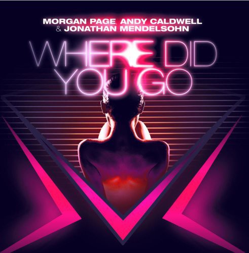 MORGAN,PAGE / CALDWELL,ANDY / MENDELSOHN,JONATHAN - MORGAN,PAGE / CALDWELL,ANDY / MENDELSOHN,JONATHAN WHERE DID YOU GO (CD) NEW | NEW - NEW