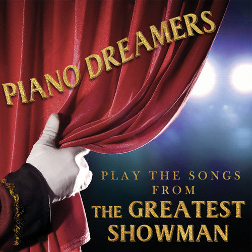 PIANO DREAMERS - PIANO DREAMERS SONGS FROM GREATEST SHOWMAN (CD) NEW | NEW - NEW