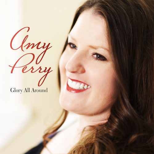 PERRY,AMY - PERRY,AMY GLORY ALL AROUND (CD) NEW | NEW - NEW