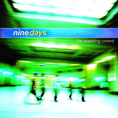 NINE DAYS - NINE DAYS MADDING CROWD (CD) NEW | NEW - NEW