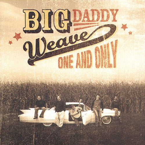 BIG DADDY WEAVE - BIG DADDY WEAVE ONE & ONLY (CD) NEW | NEW - NEW