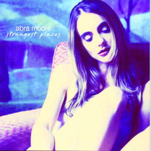 MOORE,ABRA - MOORE,ABRA STRANGEST PLACES (CD) NEW | NEW - NEW
