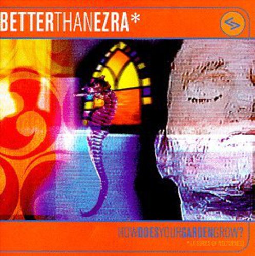 BETTER THAN EZRA - BETTER THAN EZRA HOW DOES YOUR GARDEN GROW (CD) NEW | NEW - NEW