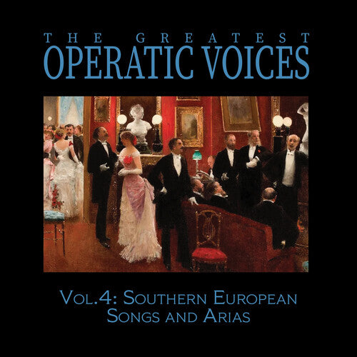 GREATEST OPERATIC VOICES - GREATEST OPERATIC VOICES VOL. 4: SOUTHERN EUROPEAN SONGS & ARIAS (CD) NEW | NEW - NEW
