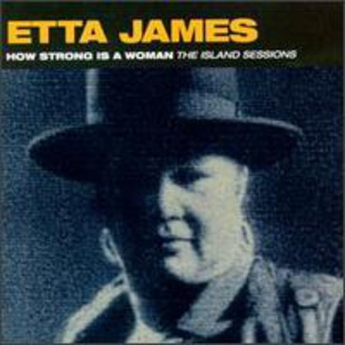 JAMES,ETTA - JAMES,ETTA HOW STRONG IS A WOMAN: ISLAND SESSIONS (CD) NEW | NEW - NEW