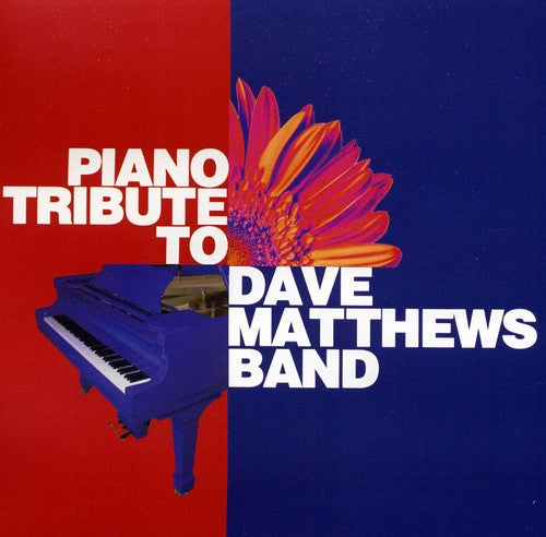 PIANO TRIBUTE - PIANO TRIBUTE PIANO TRIBUTE TO DAVE MATTHEWS BAND (CD) NEW | NEW - NEW
