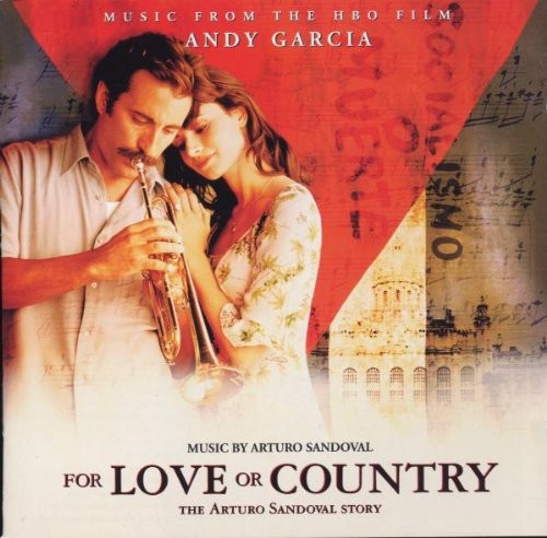 FOR LOVE OR COUNTRY: ARTURO SANDOVAL STORY / O.S.T - FOR LOVE OR COUNTRY: ARTURO SANDOVAL STORY / O.S.T FOR LOVE OR COUNTRY: ARTURO SANDOVAL STORY / O.S.T (CD) NEW | NEW - NEW